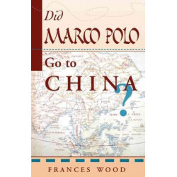 Did Marco Polo Go To China?