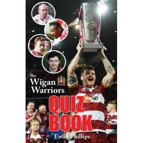 The Wigan Warriors Quiz Book