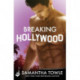 Breaking Hollywood: A sexy, laugh-out-loud romance