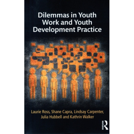 Dilemmas in Youth Work and Youth Development Practice