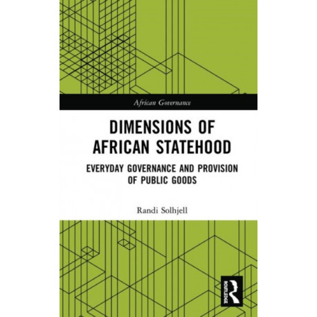 Dimensions of African Statehood: Everyday Governance and Provision of Public Goods