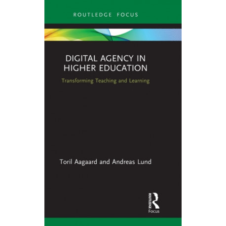 Digital Agency in Higher Education: Transforming Teaching and Learning