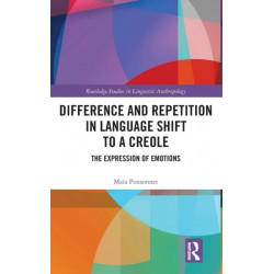 Difference and Repetition in Language Shift to a Creole: The Expression of Emotions