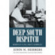 Deep South Dispatch: Memoir of a Civil Rights Journalist
