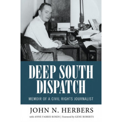 Deep South Dispatch: Memoir of a Civil Rights Journalist