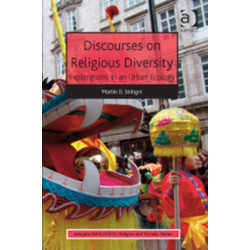 Discourses on Religious Diversity: Explorations in an Urban Ecology