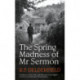 The Spring Madness of Mr Sermon