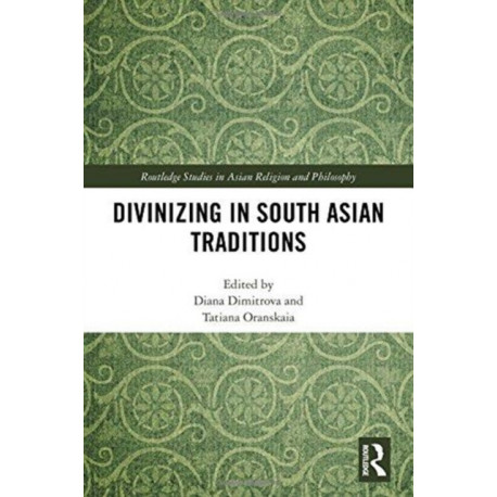 Divinizing in South Asian Traditions