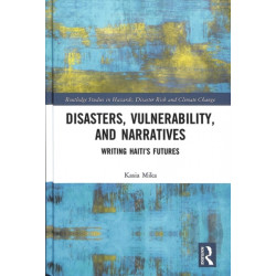 Disasters, Vulnerability, and Narratives: Writing Haiti’s Futures