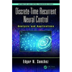 Discrete-Time Recurrent Neural Control: Analysis and Applications