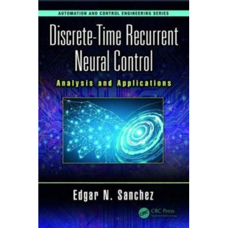 Discrete-Time Recurrent Neural Control: Analysis and Applications