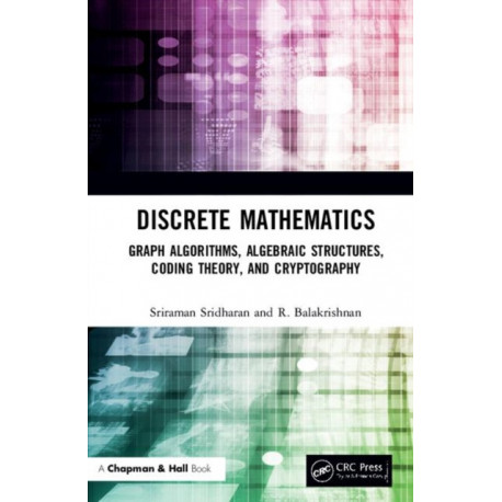 Discrete Mathematics: Graph Algorithms, Algebraic Structures, Coding Theory, and Cryptography