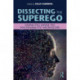 Dissecting the Superego: Moralities Under the Psychoanalytic Microscope
