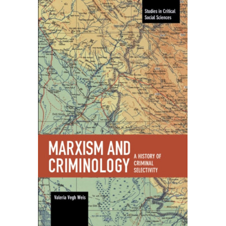 Marxism And Criminology: A History of Criminal Selectivity