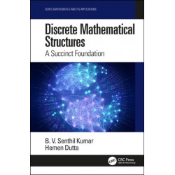 Discrete Mathematical Structures: A Succinct Foundation