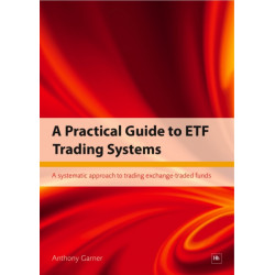 A Practical Guide to ETF Trading Systems: A systematic approach to trading exchange-traded funds