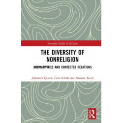The Diversity of Nonreligion: Normativities and Contested Relations
