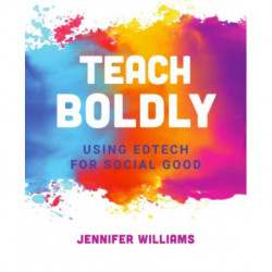 Teach Boldly: Using Edtech for Social Good