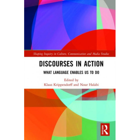 Discourses in Action: What Language Enables Us to Do