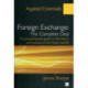 Foreign Exchange: The Complete Deal: A comprehensive guide to the theory and practice of the Forex market