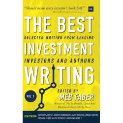 The Best Investment Writing, Volume 2: Selected writing from leading investors and authors