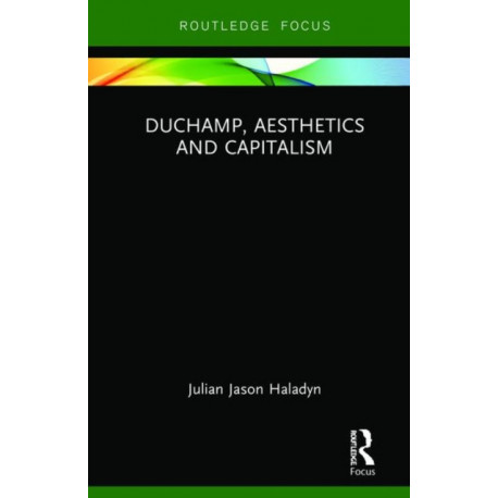 Duchamp, Aesthetics and Capitalism