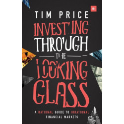 Investing Through the Looking Glass: A rational guide to irrational financial markets