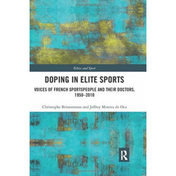 Doping in Elite Sports: Voices of French Sportspeople and Their Doctors, 1950-2010