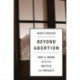 Beyond Abortion: Roe v. Wadeand the Battle for Privacy