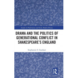Drama and the Politics of Generational Conflict in Shakespeare's England