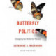 Butterfly Politics: Changing the World for Women, With a New Preface