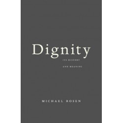 Dignity: Its History and Meaning