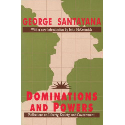 Dominations and Powers: Reflections on Liberty, Society, and Government