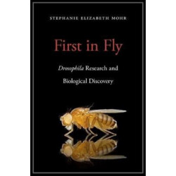 First in Fly: Drosophila Research and Biological Discovery