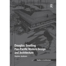 Douglas Snelling: Pan-Pacific Modern Design and Architecture