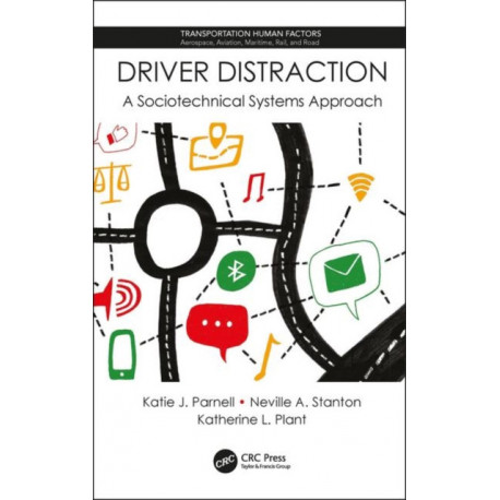 Driver Distraction: A Sociotechnical Systems Approach