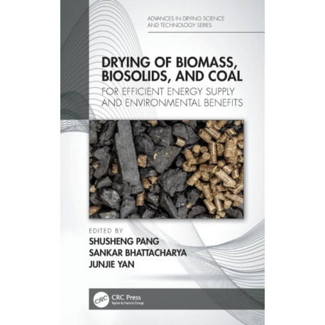 Drying of Biomass, Biosolids, and Coal: For Efficient Energy Supply and Environmental Benefits