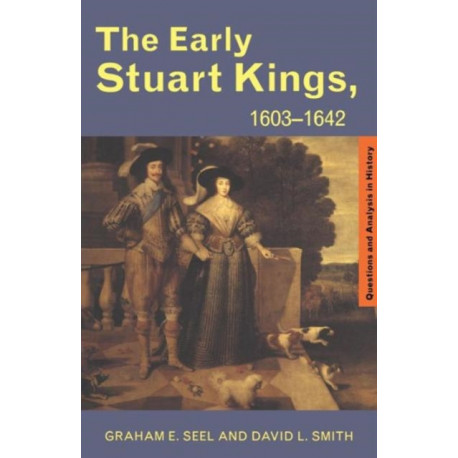 The Early Stuart Kings, 1603-1642