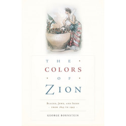 The Colors of Zion: Blacks, Jews, and Irish from 1845 to 1945
