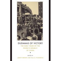 Dilemmas of Victory: The Early Years of the People's Republic of China