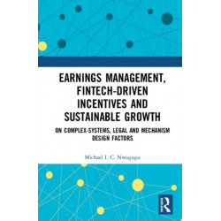 Earnings Management, Fintech-Driven Incentives and Sustainable Growth: On Complex Systems, Legal and Mechanism Design Factors