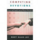 Competing Devotions: Career and Family among Women Executives