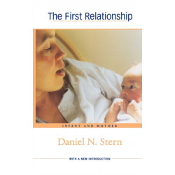 The First Relationship: Infant and Mother, With a New Introduction