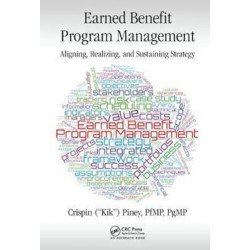 Earned Benefit Program Management: Aligning, Realizing, and Sustaining Strategy