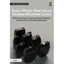 Early Music Printing in German-Speaking Lands