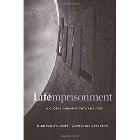 Life Imprisonment: A Global Human Rights Analysis