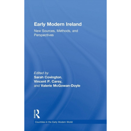 Early Modern Ireland: New Sources, Methods, and Perspectives