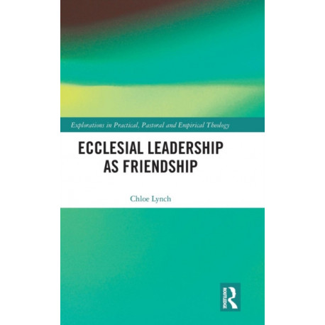 Ecclesial Leadership as Friendship