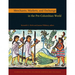 Merchants, Markets, and Exchange in the Pre-Columbian World