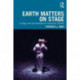 Earth Matters on Stage: Ecology and Environment in American Theater